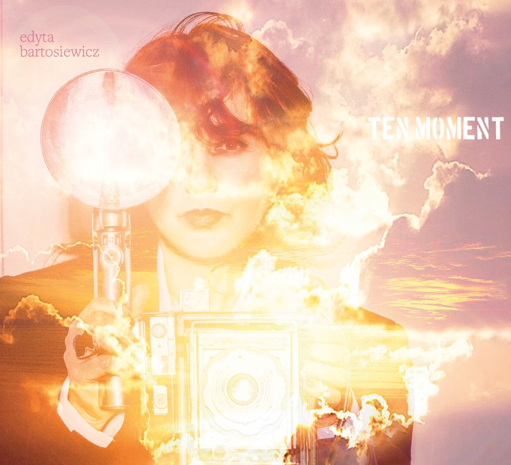 Edyta Bartosiewicz - Ten Moment realizacja nagrań