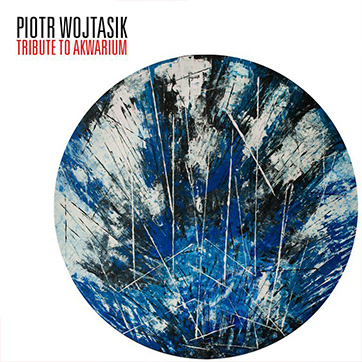 Piotr Wojtasik - Tribute to Akwarium realizacja nagrań, mix